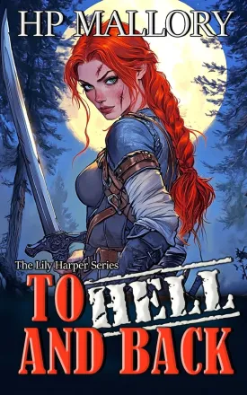 To Hell And Back (The Lily Harper Series) (Volume 3) Paperback  November 3, 2014